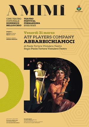 Al Teatro Festival Ferrandina - A Mimì “Abbarbichiamoci” con ATF Players company