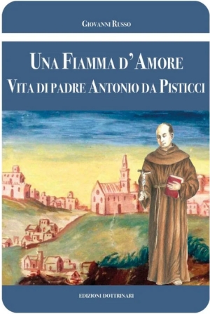 “Una fiamma d&#039;amore”, la vita di Padre Antonio da Pisticci nel libro di Giovanni Russo