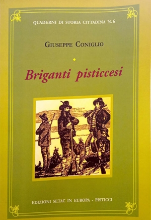 La nostra letteratura: il libro “Briganti Pisticcesi” del prof. Giuseppe Coniglio
