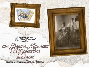 “Una Regina Milanese e la Domestica del Paese”: in scena la “Nuova Frontiera”