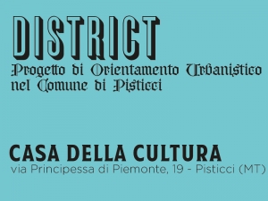 Nasce il nuovo prospetto “DISTRICT” - Progetto di Orientamento Urbanistico nel Comune di Pisticci