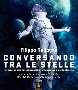 “Conversando tra le stelle” a Metaponto. Il 5 settembre la presentazione del libro di fantascienza di Filippo Radogna
