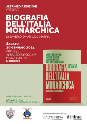 Al Ce.C.A.M presentazione del libro “Biografia dell’Italia Monarchica”