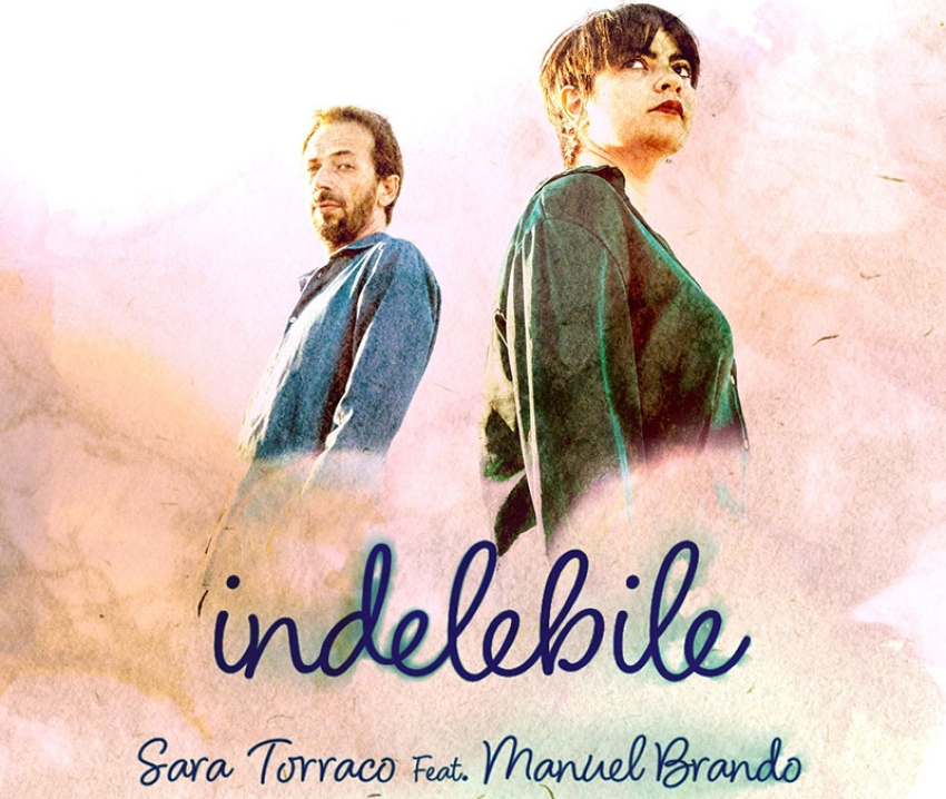In uscita il nuovo singolo di Sara Torraco “Indelebile” feat Manuel Brando